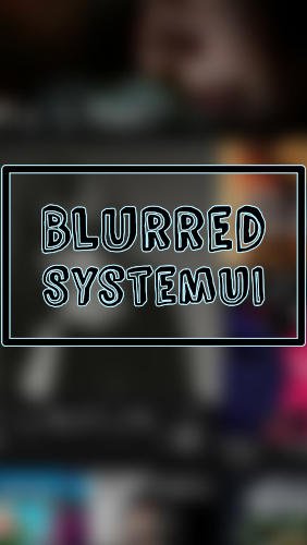 download Blurred system UI apk